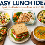Easy Lunch Ideas – Quick, Healthy & Delicious Meals for Every Day